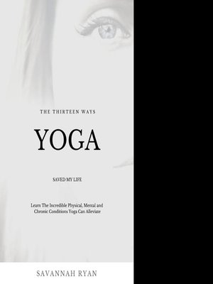 cover image of The Thirteen Ways Yoga Saved My Life